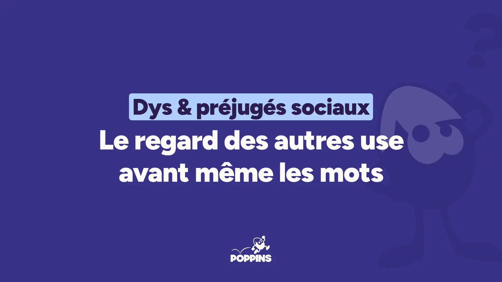 Les dys face aux préjugés de la société : comment s'intégrer ?
