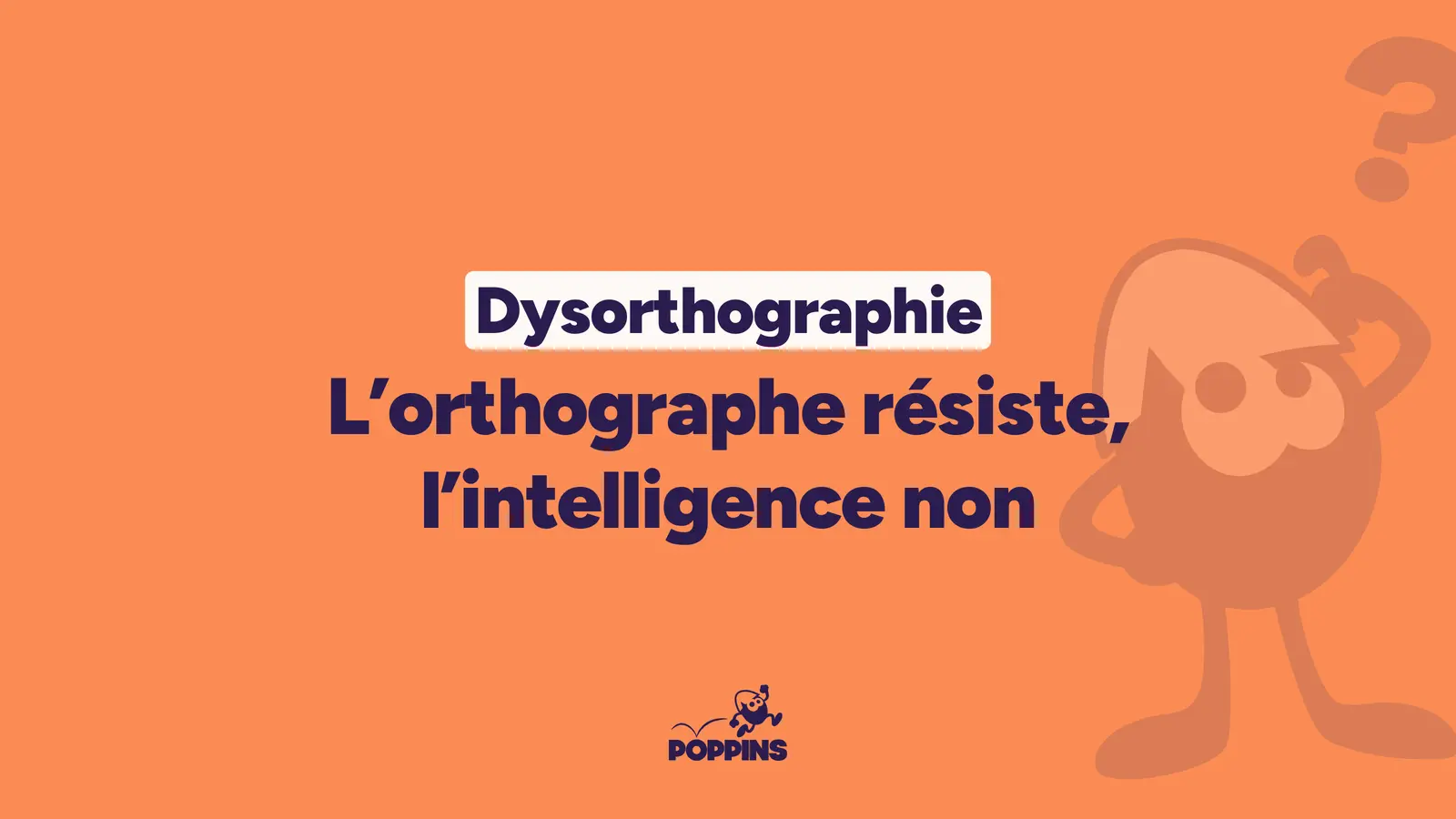 Dysorthographique : tout savoir sur le trouble de l'orthographe