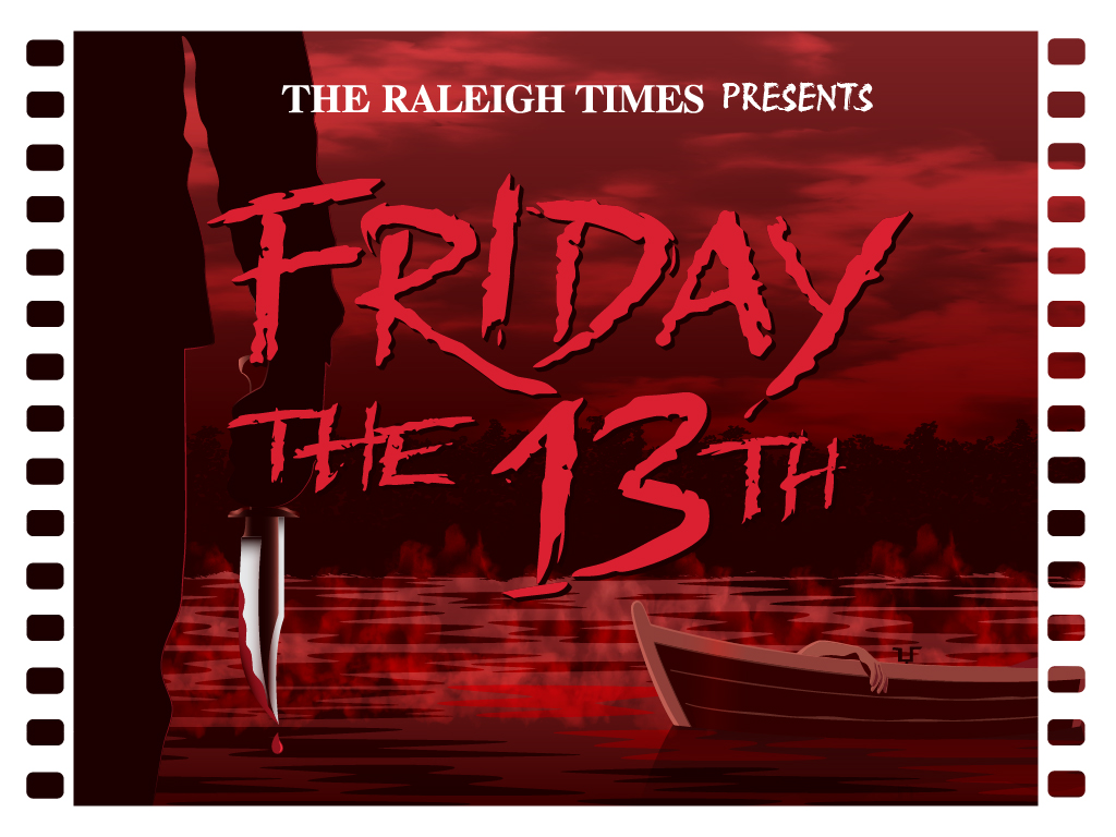 a spooky graphic with the words The Raleigh Times presents Friday the 13th