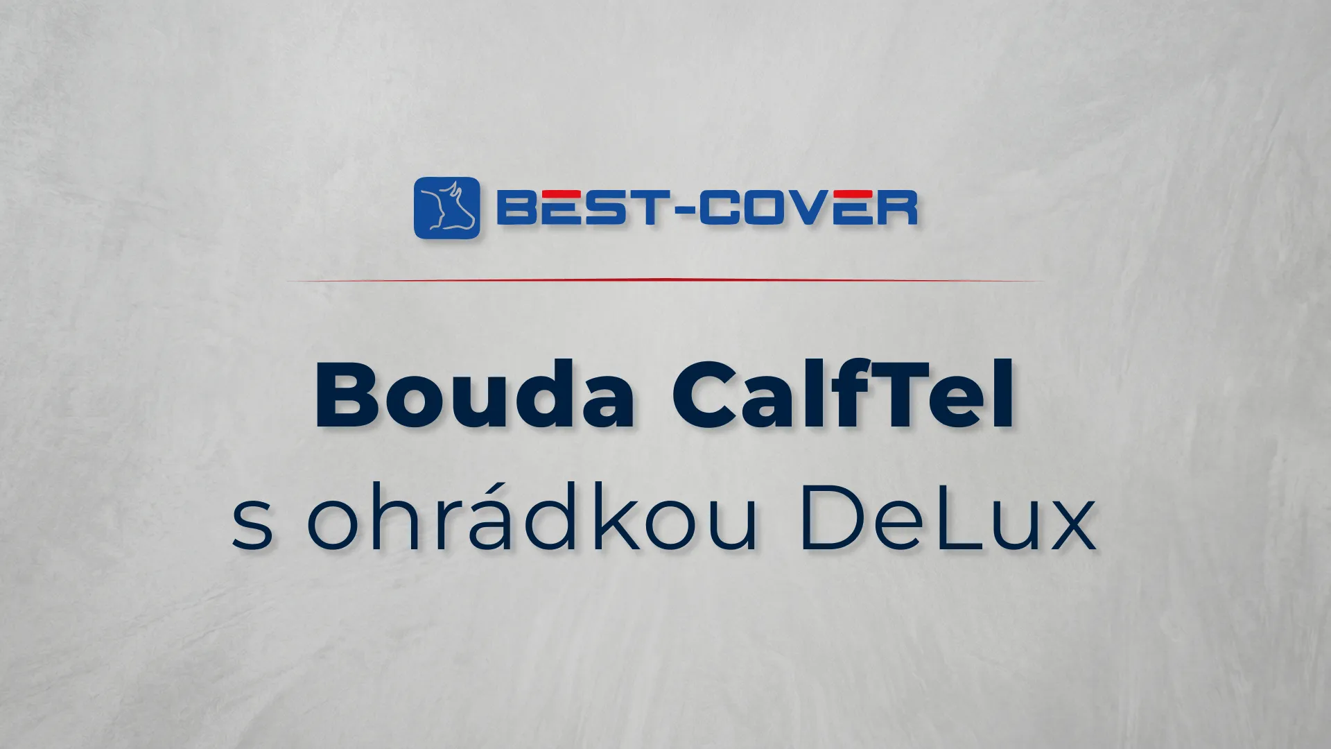 Titulní karta videa Best-Cover – Bouda CalfTel – s ohrádkou DeLux