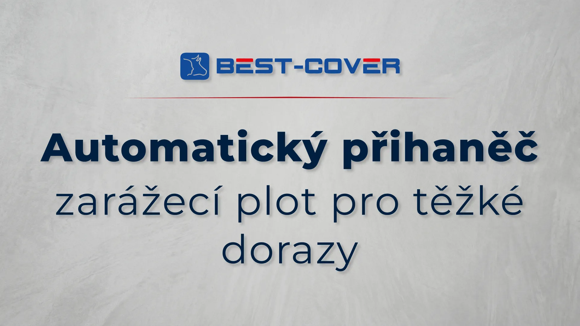Titulní karta videa Best-Cover – Automatický přihaněč – zarážecí plot pro těžké dorazy