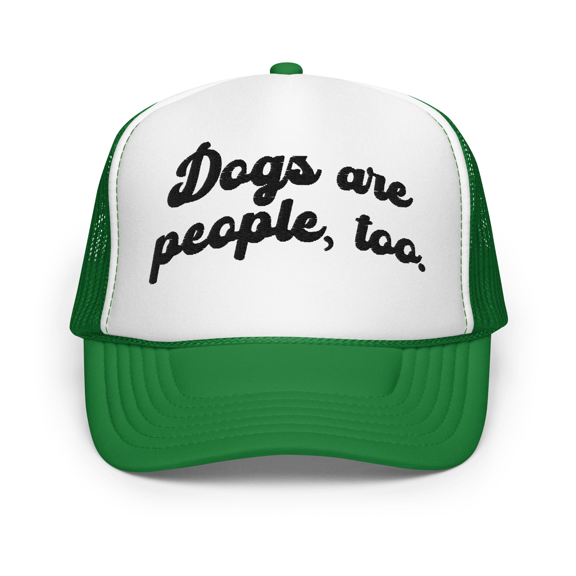 Dogs are people, too - Foam trucker hat