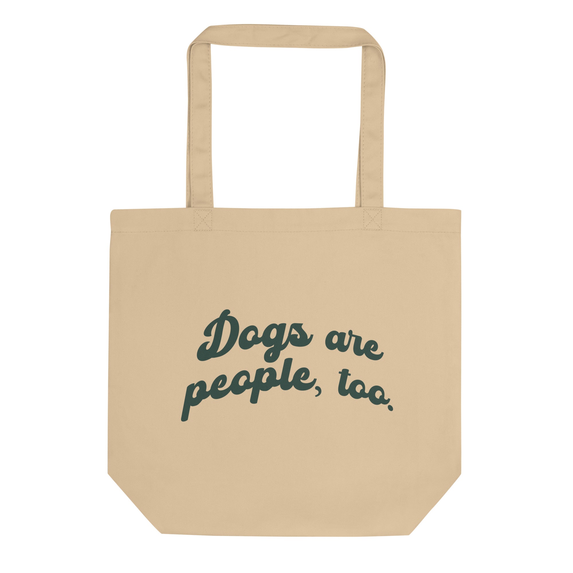 Dogs are people, too - Eco Tote Bag