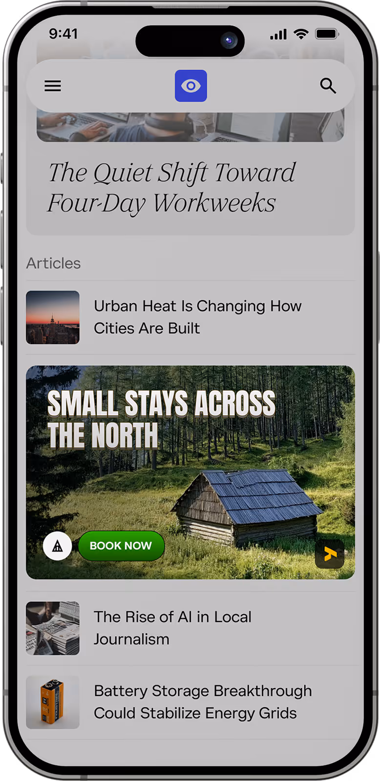 Smartphone screen showing a news app with articles titled The Quiet Shift Toward Four-Day Workweeks, Urban Heat Is Changing How Cities Are Built, The Rise of AI in Local Journalism, and Battery Storage Breakthrough Could Stabilize Energy Grids, including a booking ad for Small Stays Across the North with a cabin in a forest.