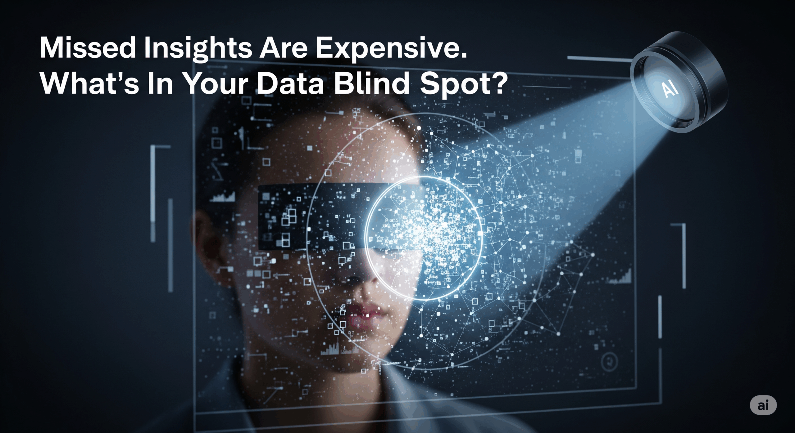 Missed insights data blind spot