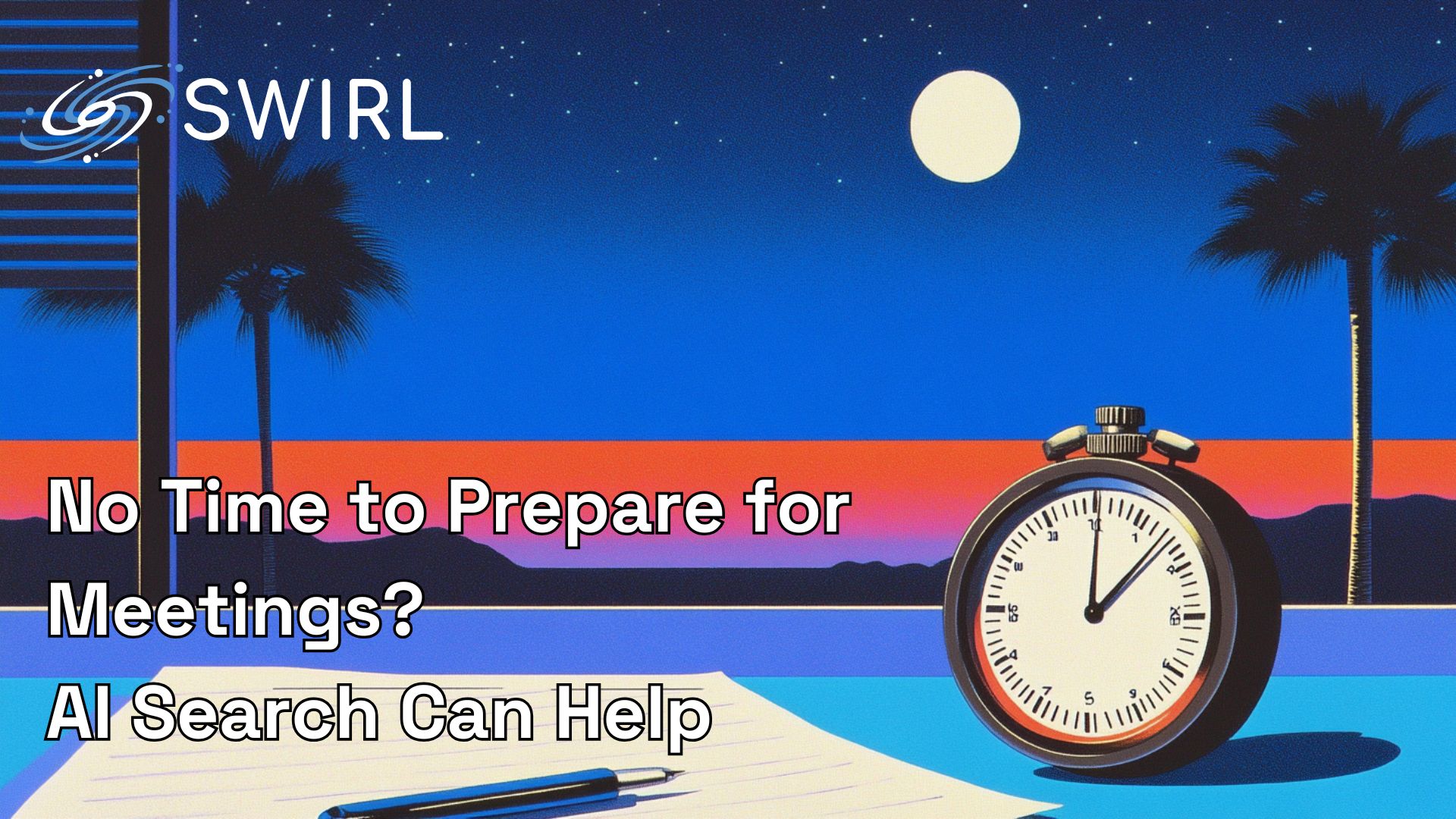 No Time to Prepare for Meetings AI Search Can Help