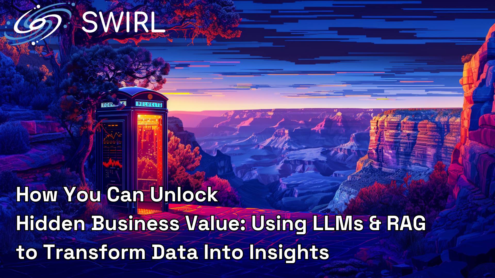 Unlock hidden business value LLMs RAG