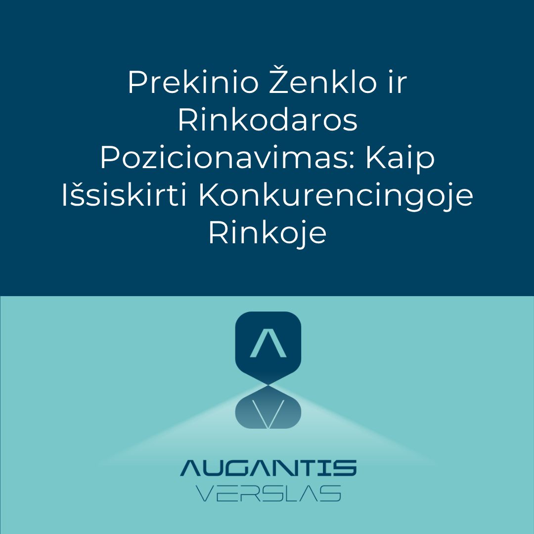 Prekinio Ženklo ir Rinkodaros Pozicionavimas: Kaip Išsiskirti Konkurencingoje Rinkoje