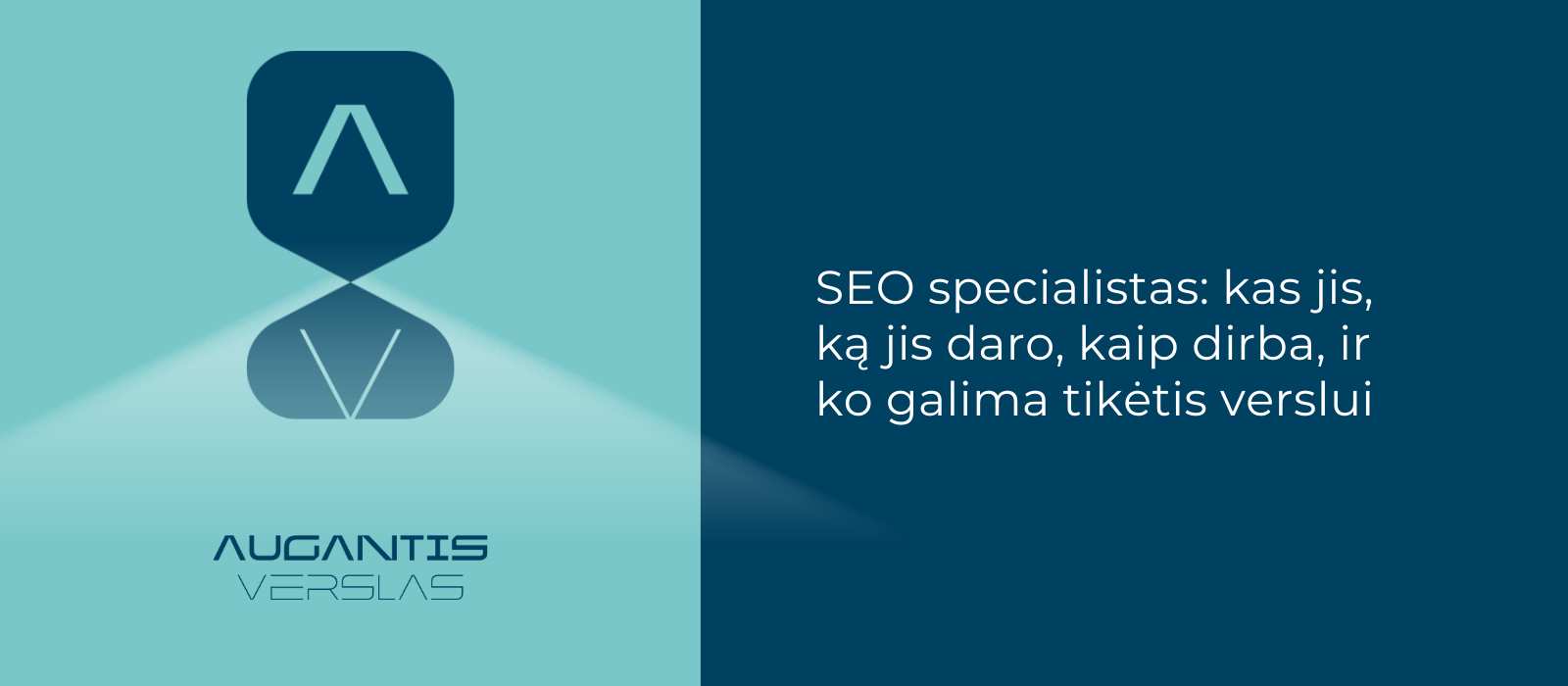 SEO specialistas: kas jis, ką jis daro, kaip dirba, ir ko galima tikėtis verslui
