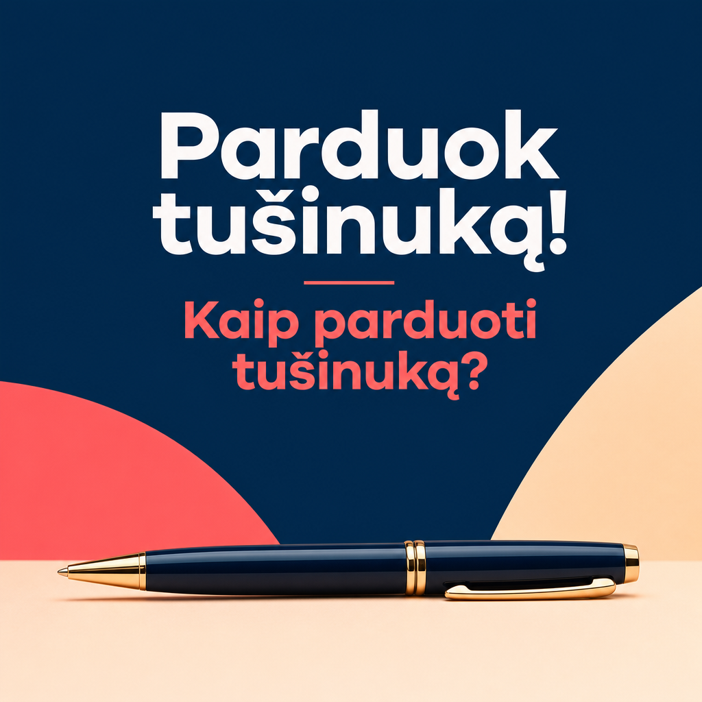Parduok tušinuką! Kaip parduoti tušinuką?