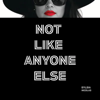 Not Like Anyone Else