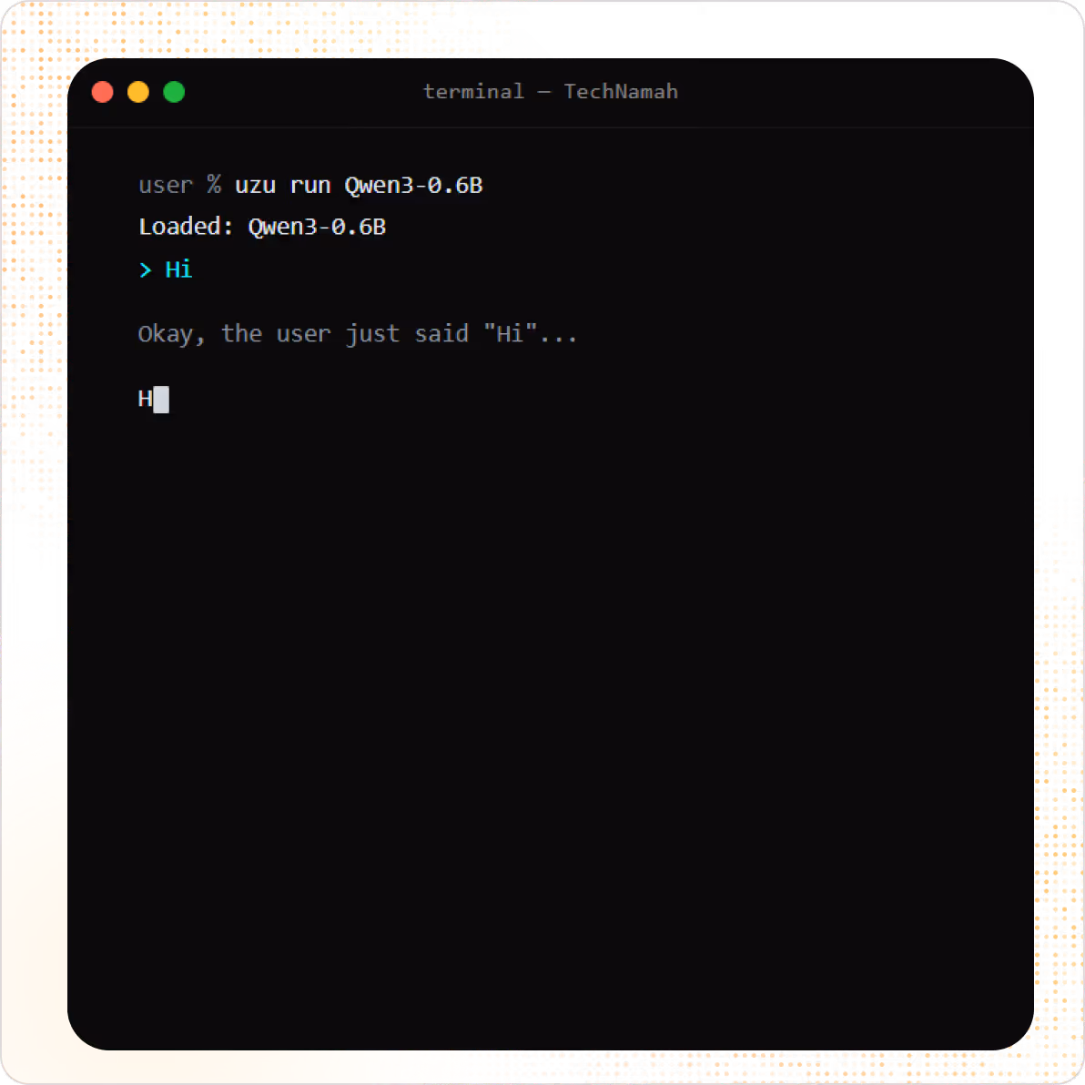 Terminal window showing user running 'uzu run Qwen3-0.6B' command, with output indicating the user said 'Hi'.
