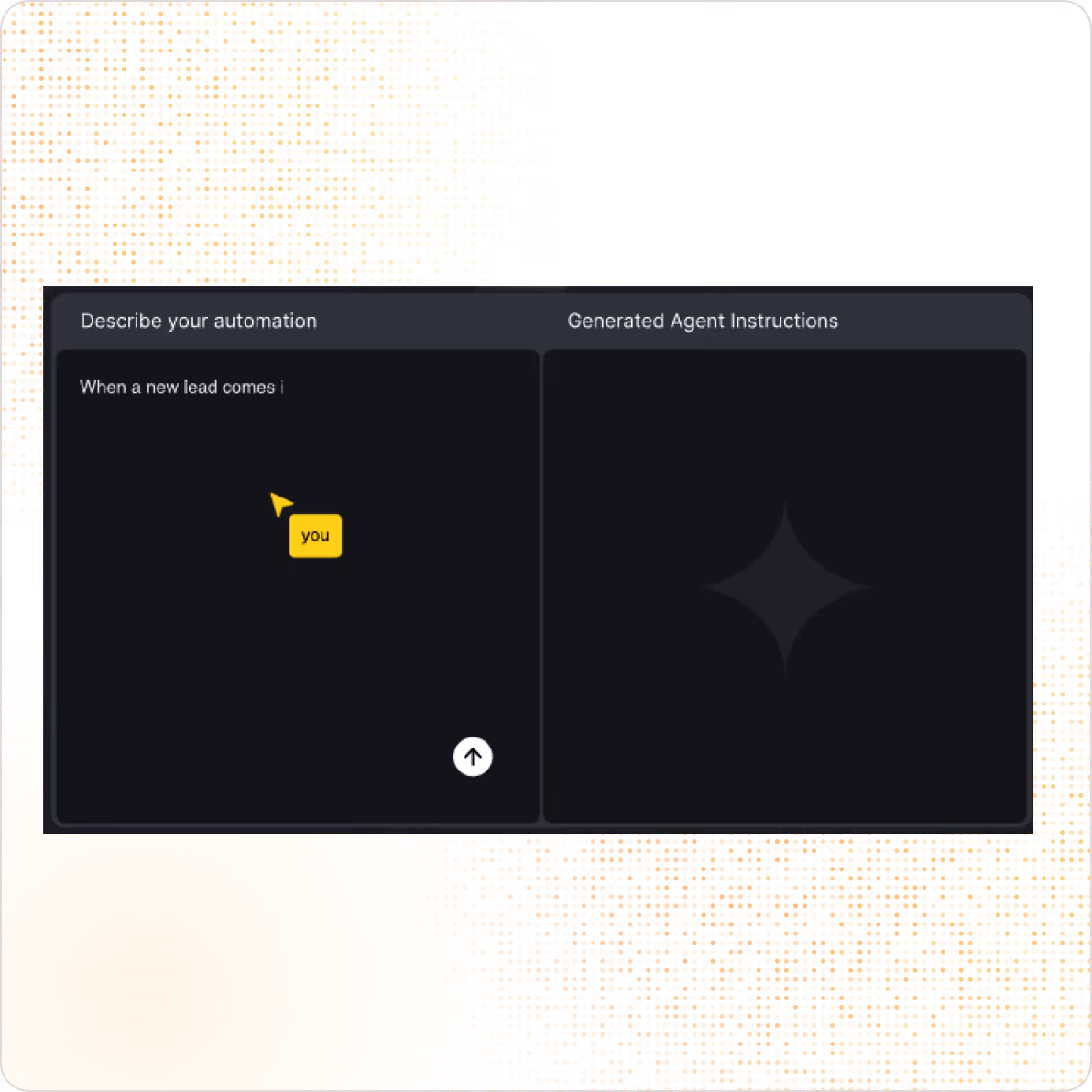 User interface with a dark-themed input box titled 'Describe your automation' containing partial text 'When a new lead comes', and an empty 'Generated Agent Instructions' panel on the right.