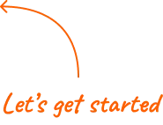 Orange curved arrow pointing left with text 'Let's get started' below it.