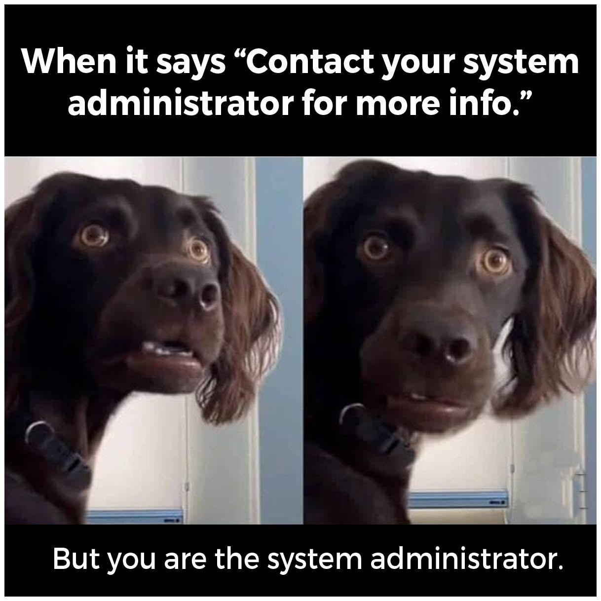 Contact Your System Administrator