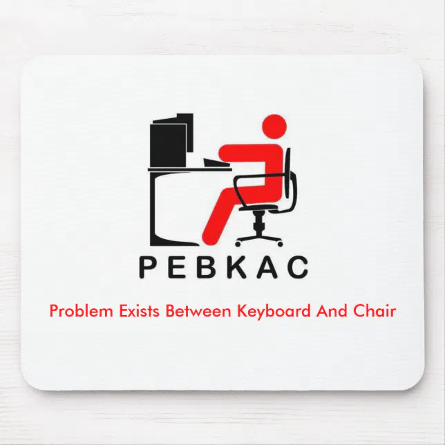 PEBKAC