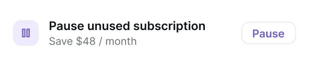 Button to pause unused subscription with text offering $48 savings per month and a purple pause icon.