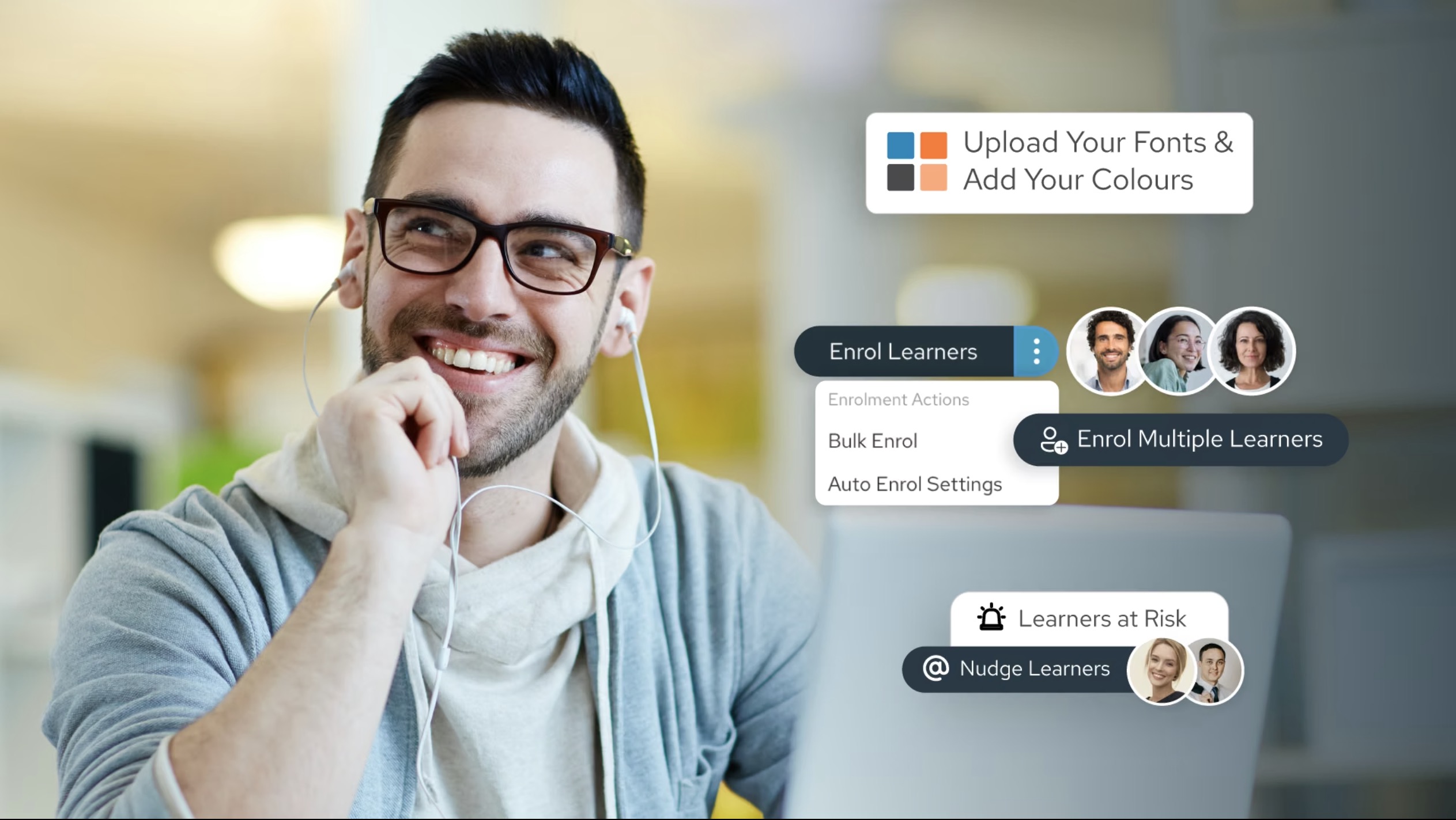 Smiling man with glasses and earphones in a casual setting with overlay graphics showing options to upload fonts and colors, enrol learners, enroll multiple learners, and nudge learners at risk.