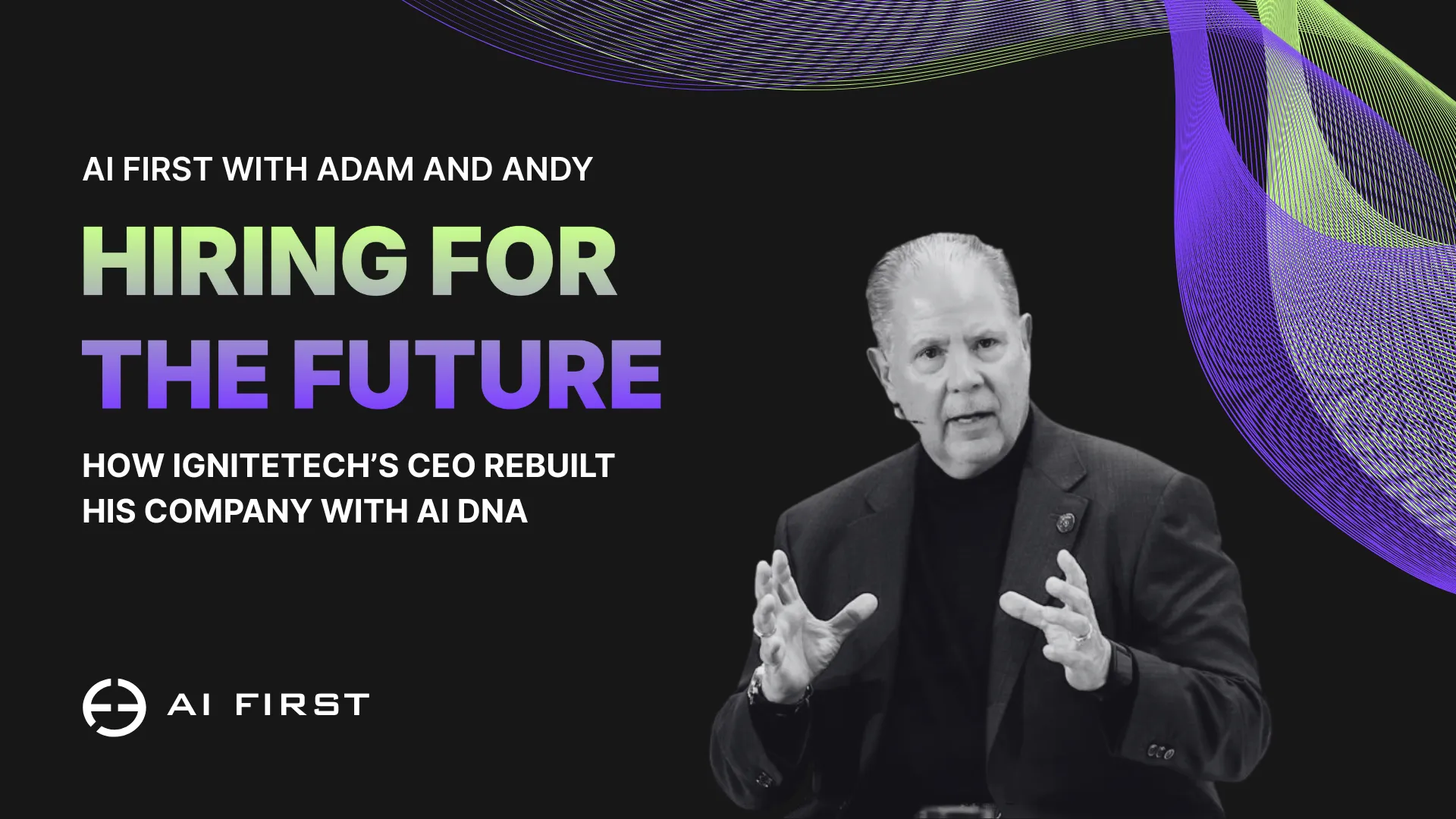 Hiring for the Future: How IgniteTech's CEO Rebuilt His Company with AI DNA