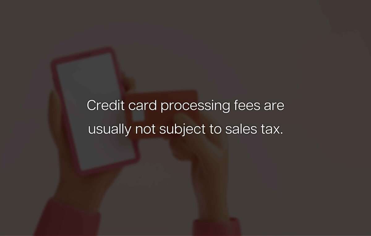 Is Sales Tax Charged on Processing Fees