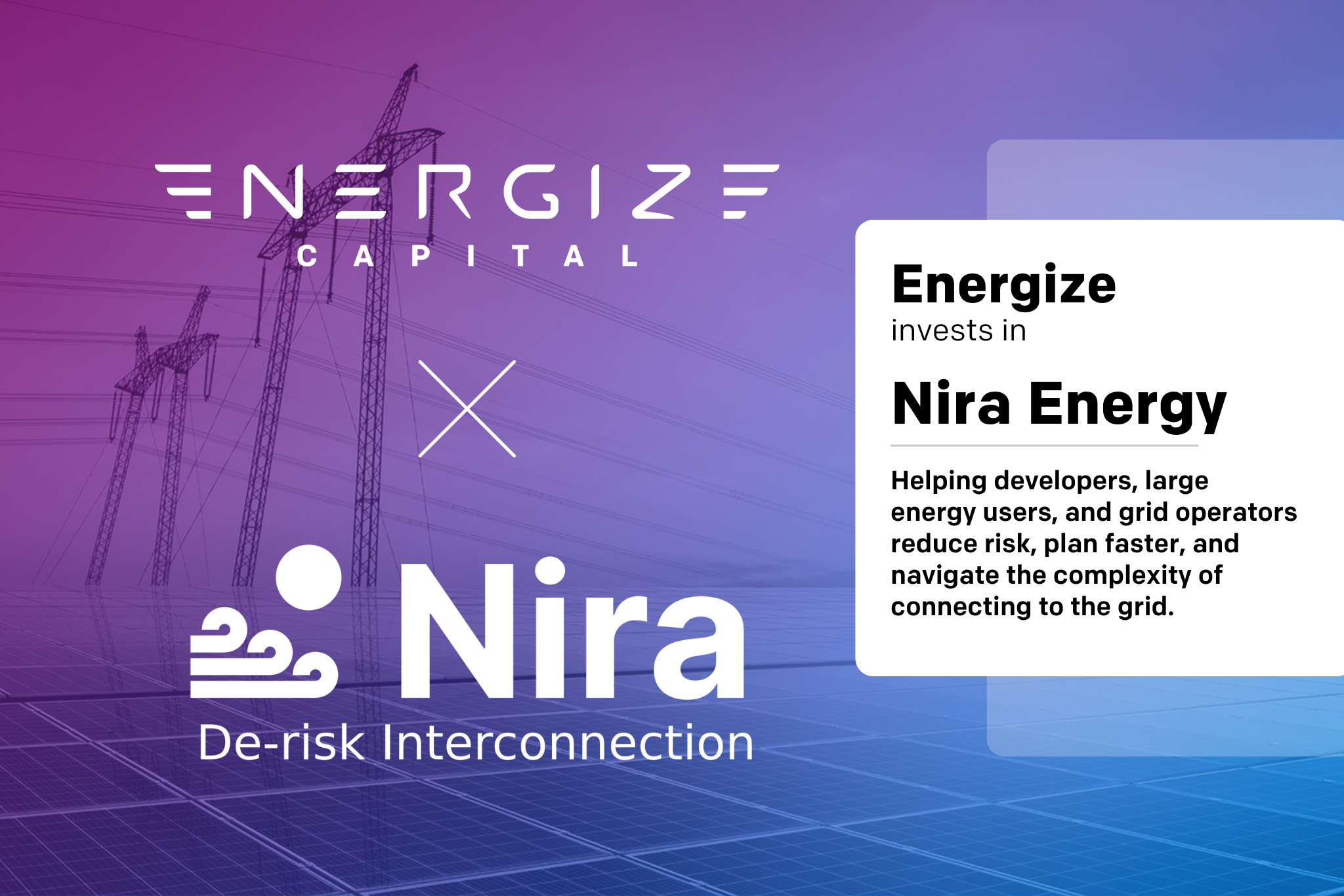 Energize Capital invests in Nira Energy, Helping developers, large energy users, and grid operators reduce risk, plan faster, and navigate the complexity of connecting to the grid.