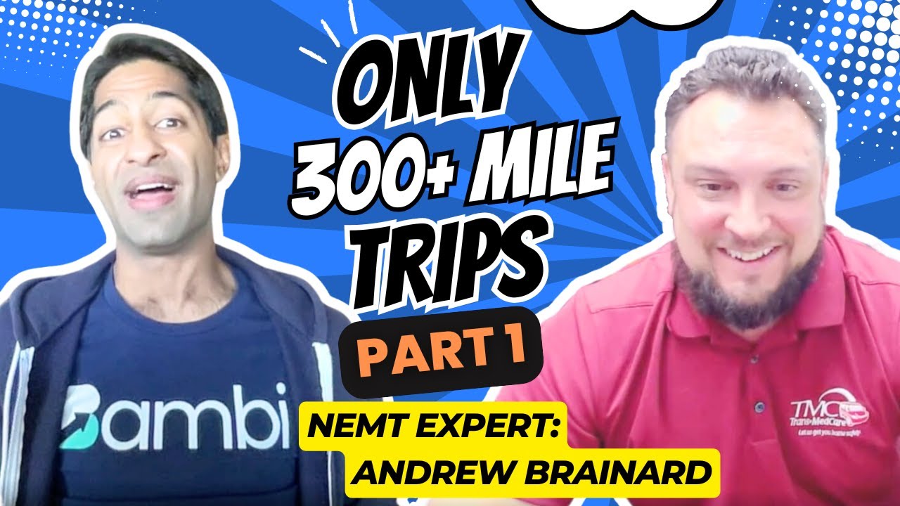 Only 300+ Mile NEMT Trips, Part 1