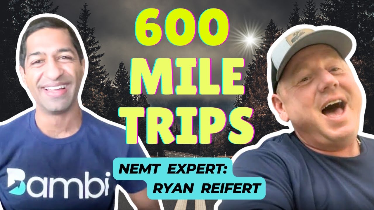 600 Mile, Long Distance NEMT Trips