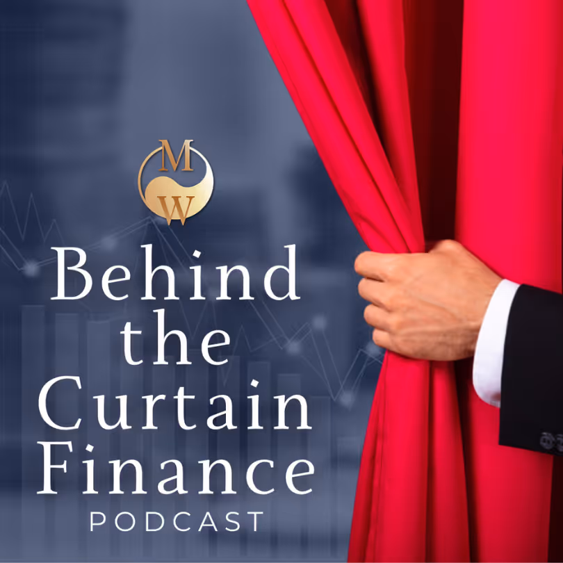 A hand pulling back a red curtain with text 'Behind the Curtain Finance Podcast' and a gold MW logo on a dark blue background with faint graphs.