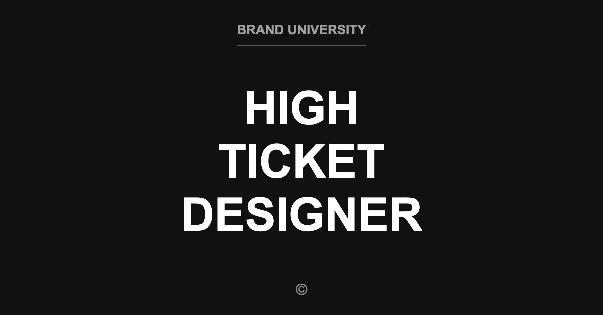 Inside the High Ticket Designer track, Brand University