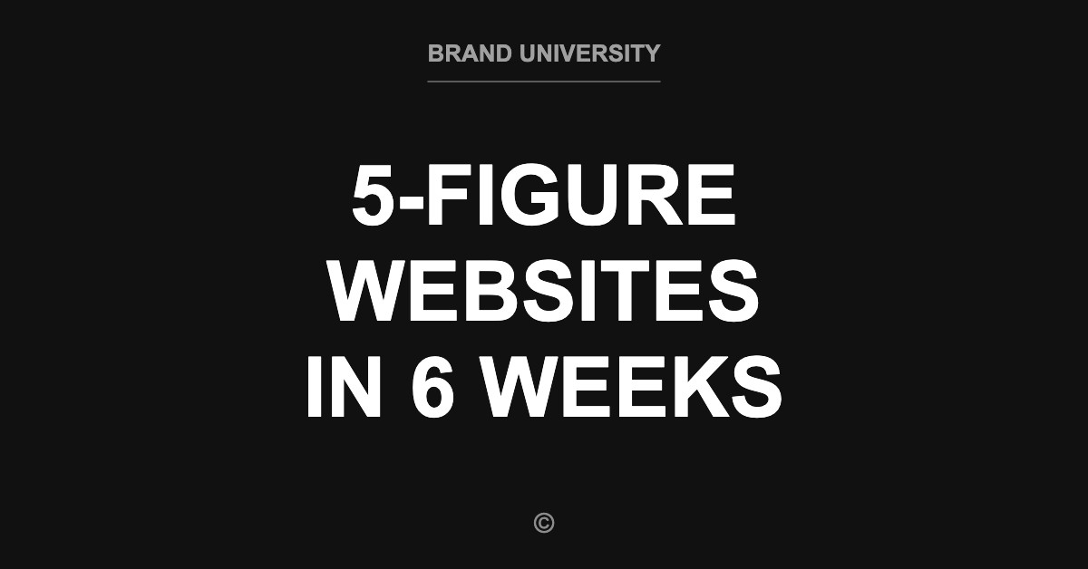 Inside the 5-Figure Websites in 6 Weeks course, Brand University