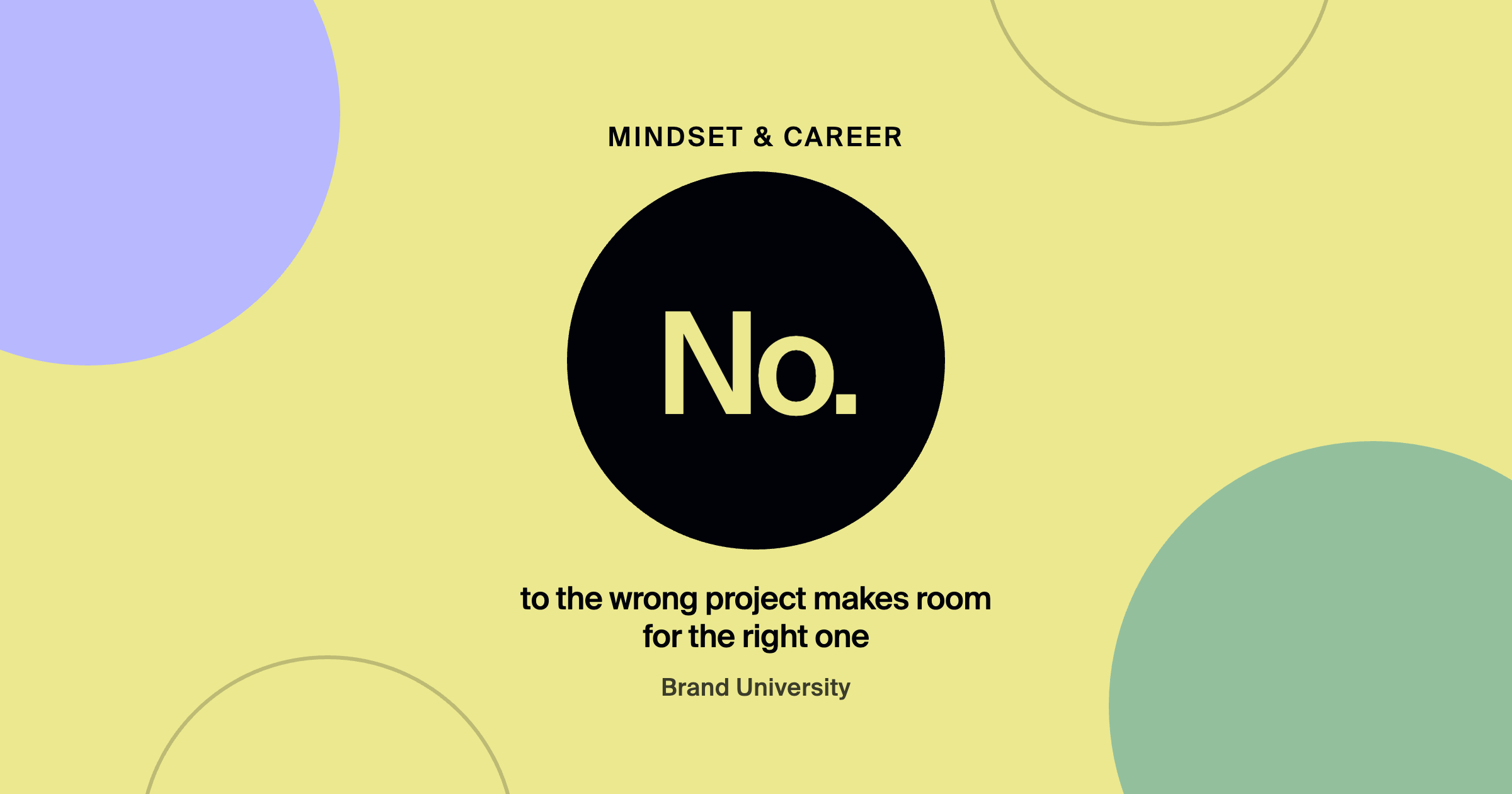 The Art of Saying No to the Wrong Project: No. to the wrong project makes room for the right one