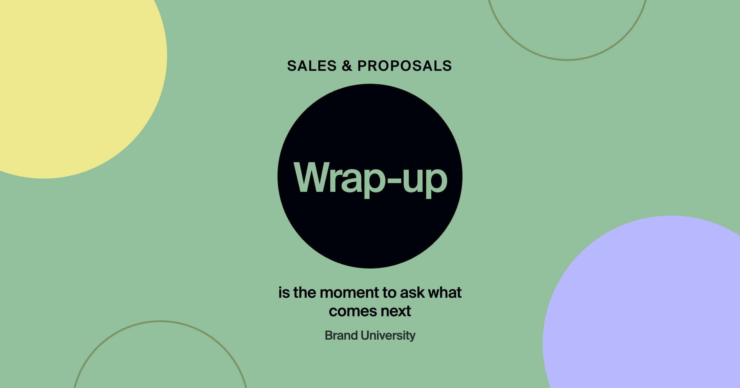 Why Your Best Leads Come From Clients You Already Have: Wrap-up is the moment to ask what comes next