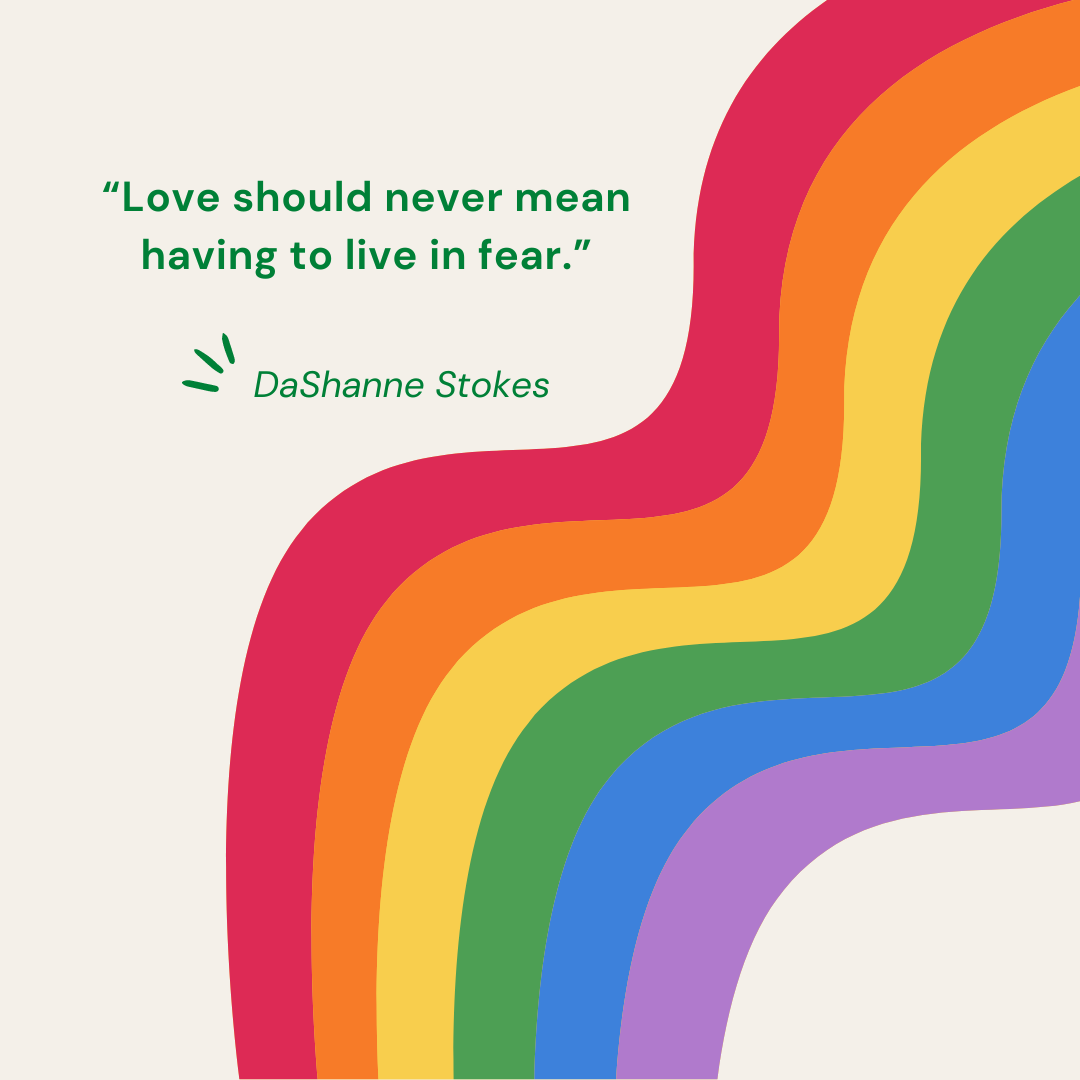 “Love should never mean having to live in fear.” - DaShanne Stokes