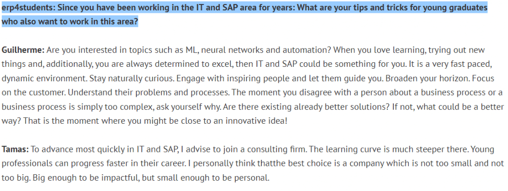 erp4studants question 12: Since you have been working in the IT ans SAP area for years: what are your tips and tricks for young graduates who also want to work in this area?