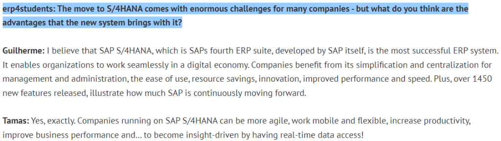 erp4studants question 4: The move to S/4HANA comes with enormous challenges for many companies - but what do you think are the advantages that the new system brings with it?