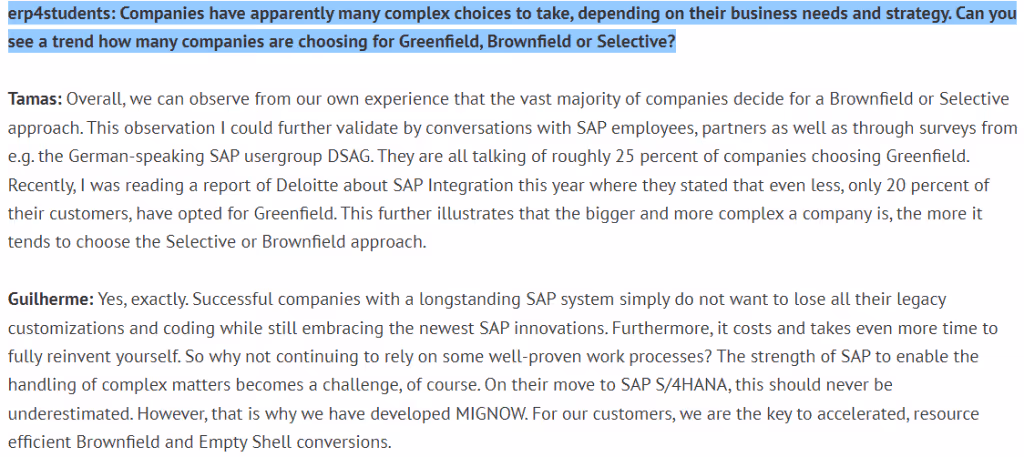 erp4studants question 8: Companies have apparently many complex choices to take, depending on their business needs and strategy. Can you see a trend how many companies are choosing for greenfield, brownfield or selective?
