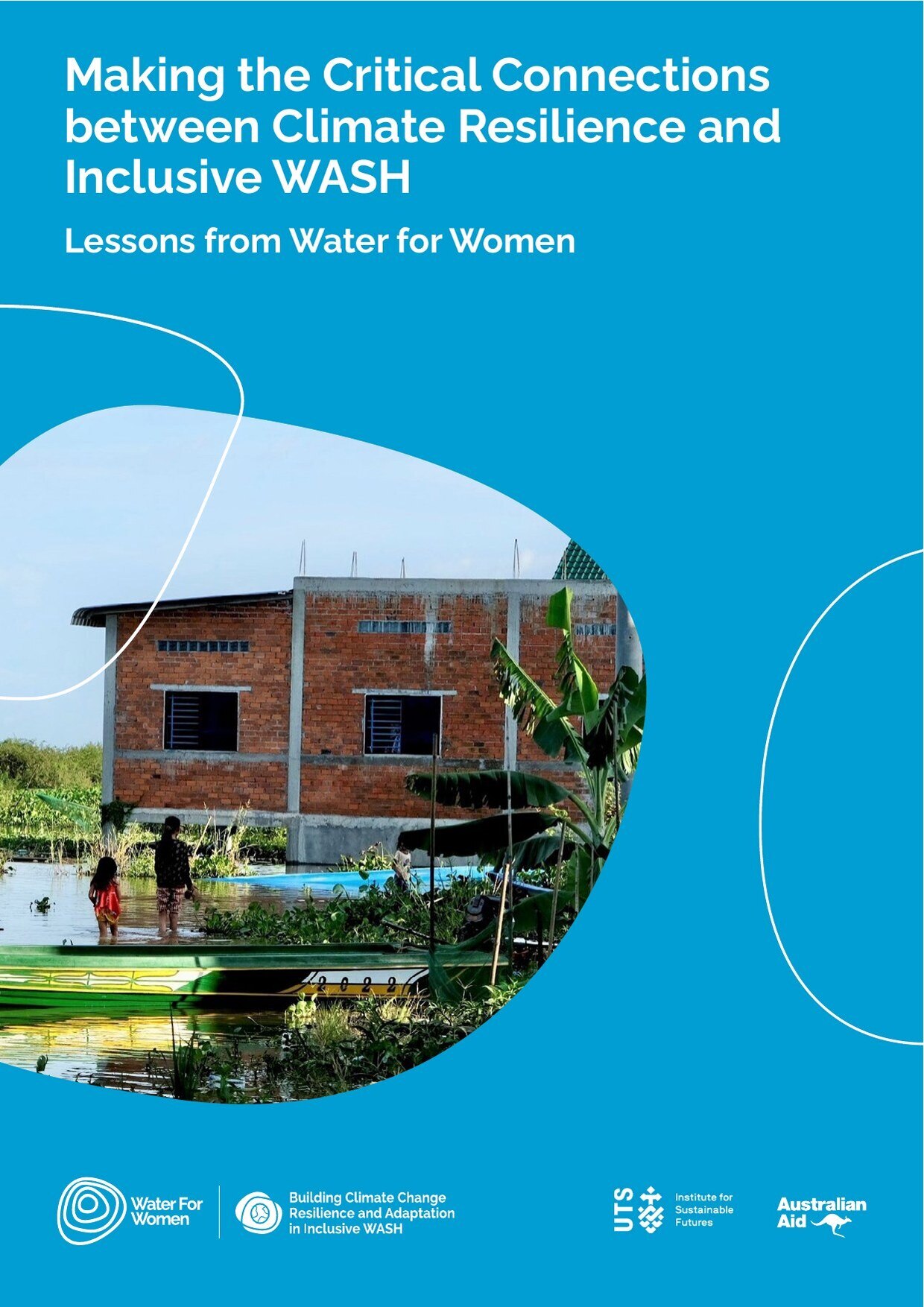 Cover of the Water for Women report 'Making the Critical Connections between Climate Resilience and Inclusive WASH: Lessons from Water for Women'.