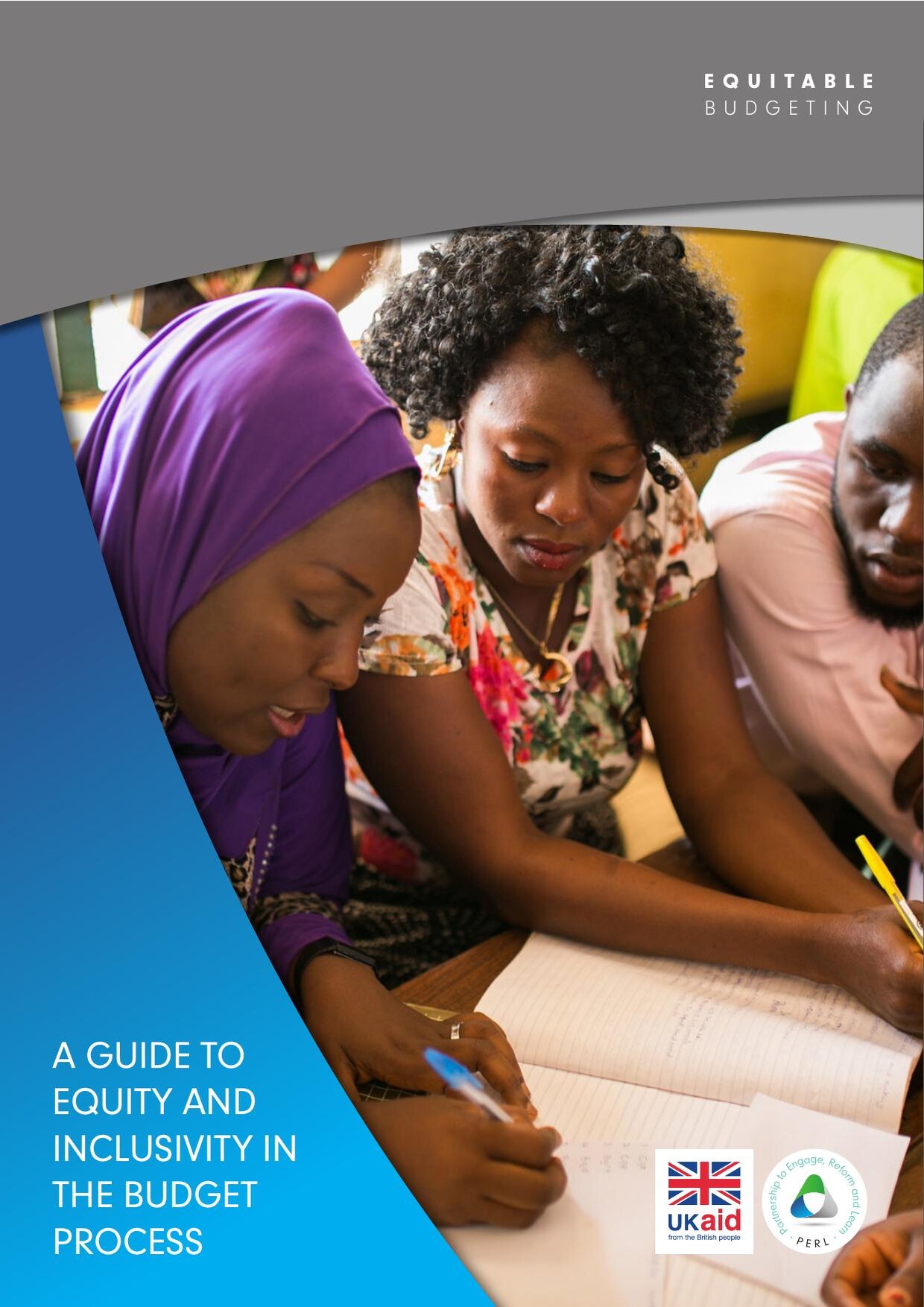 Cover of the PERL guide 'A guide to equity and inclusivity in the budget process', with the words Equitable Budgeting on a teal band and a photograph of two women writing in notebooks, with the UK aid and PERL logos.