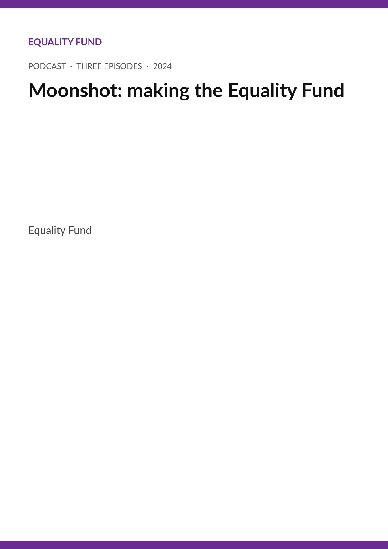 Cover card for the Equality Fund podcast series 'Moonshot: making the Equality Fund', with a purple band and the series details in dark type on white.