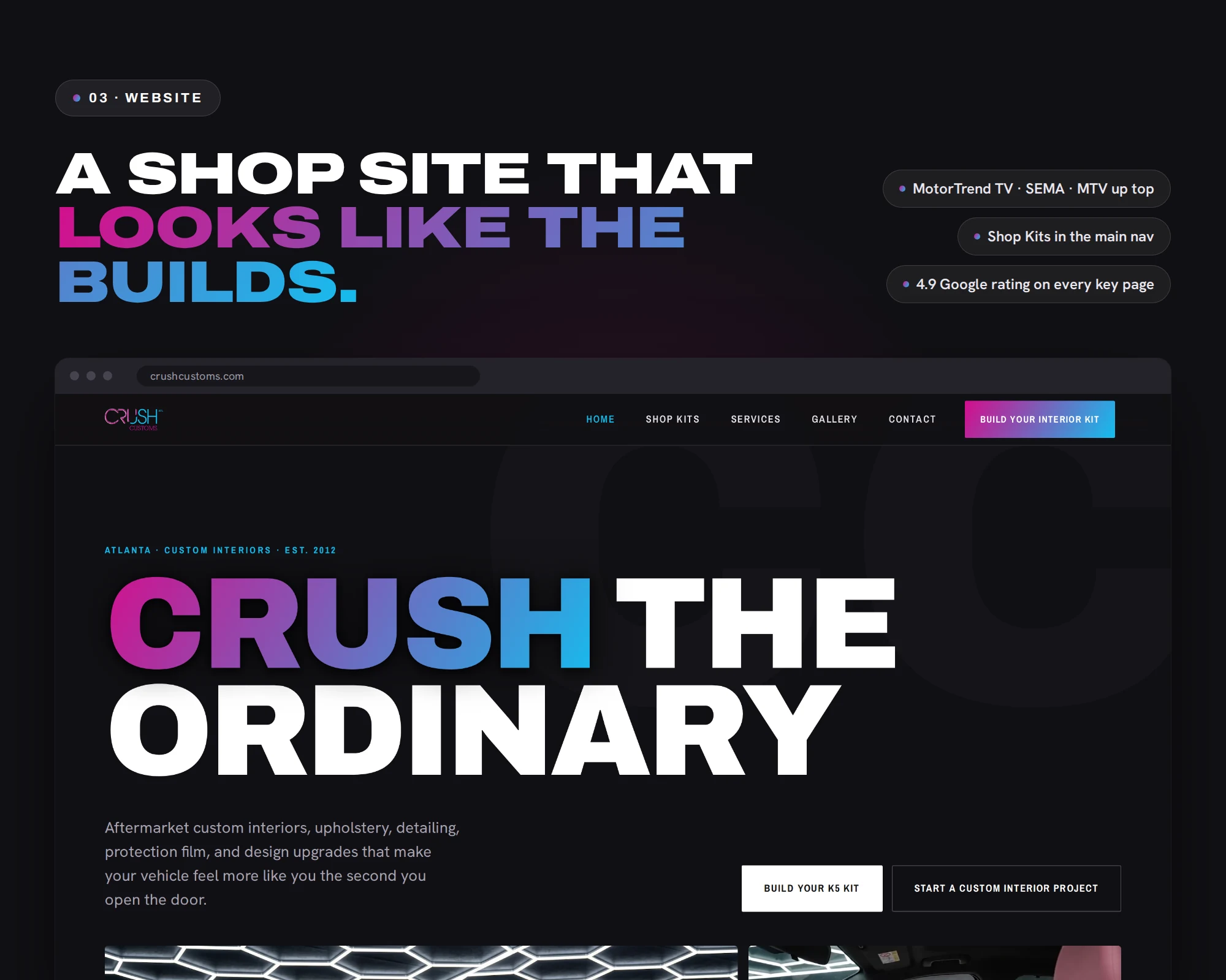 03 · Website A shop site that looks like the builds. MotorTrend TV · SEMA · MTV up top Shop Kits in the main nav 4.9 Google rating on every key page crushcustoms.com