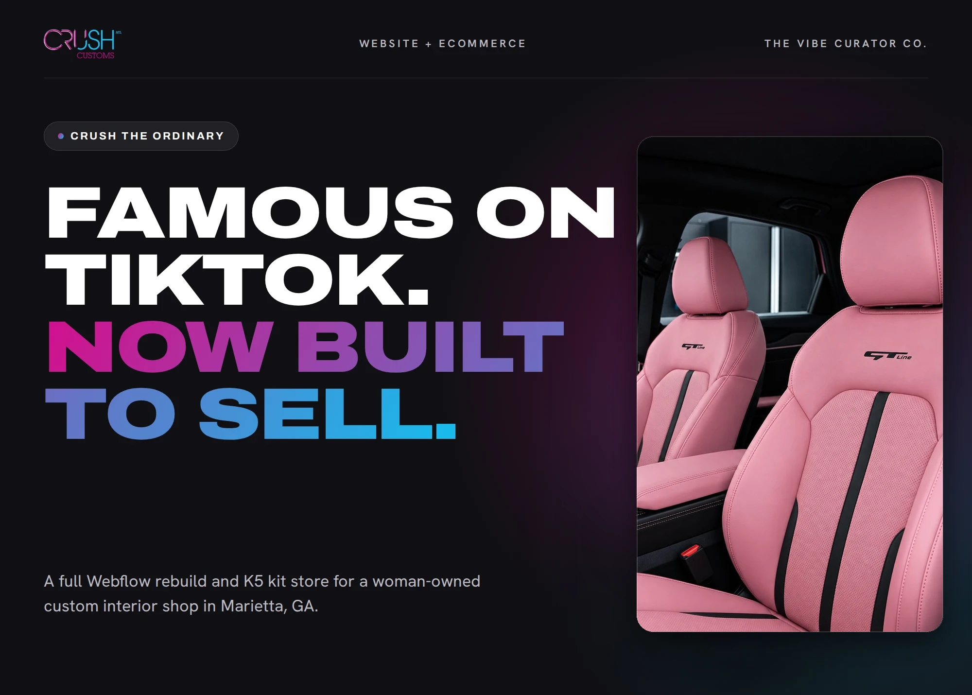 Website + Ecommerce The Vibe Curator Co. Crush the ordinary Famous on TikTok. Now built to sell. A full Webflow rebuild and K5 kit store for a woman-owned custom interior shop in Marietta, GA.