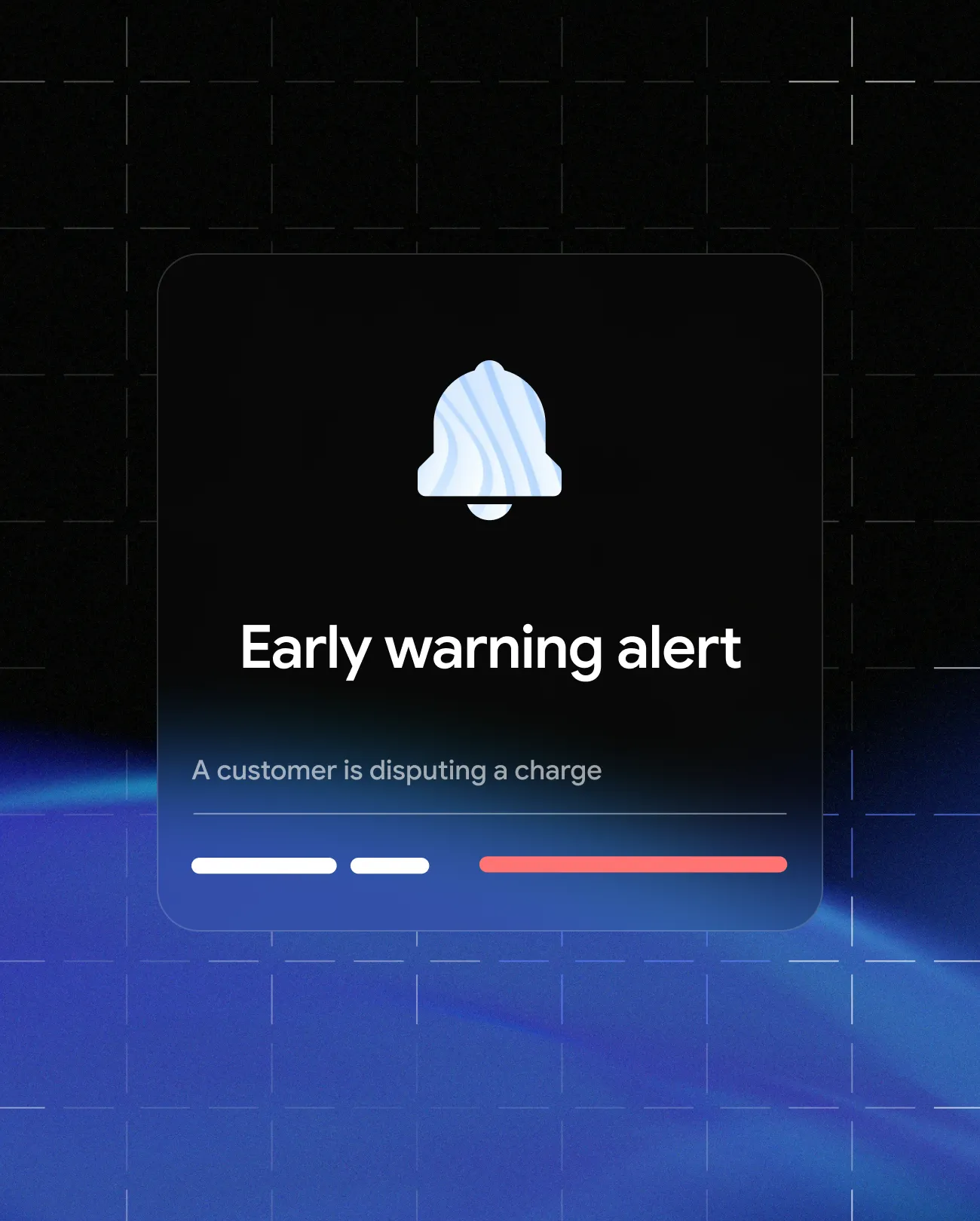 Notification with bell icon stating early warning alert: a customer is disputing a charge.