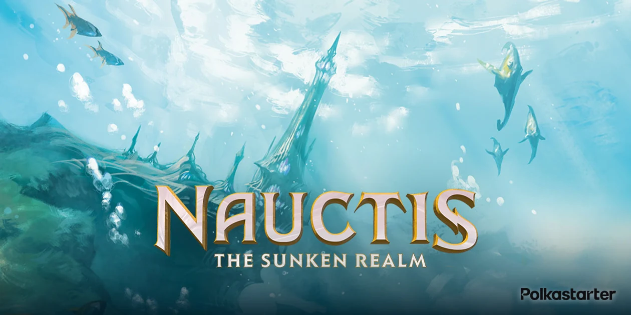 Nauctis: The Sunken Realm key art with the set logo over an underwater scene of a sunken spire, fish and sea creatures