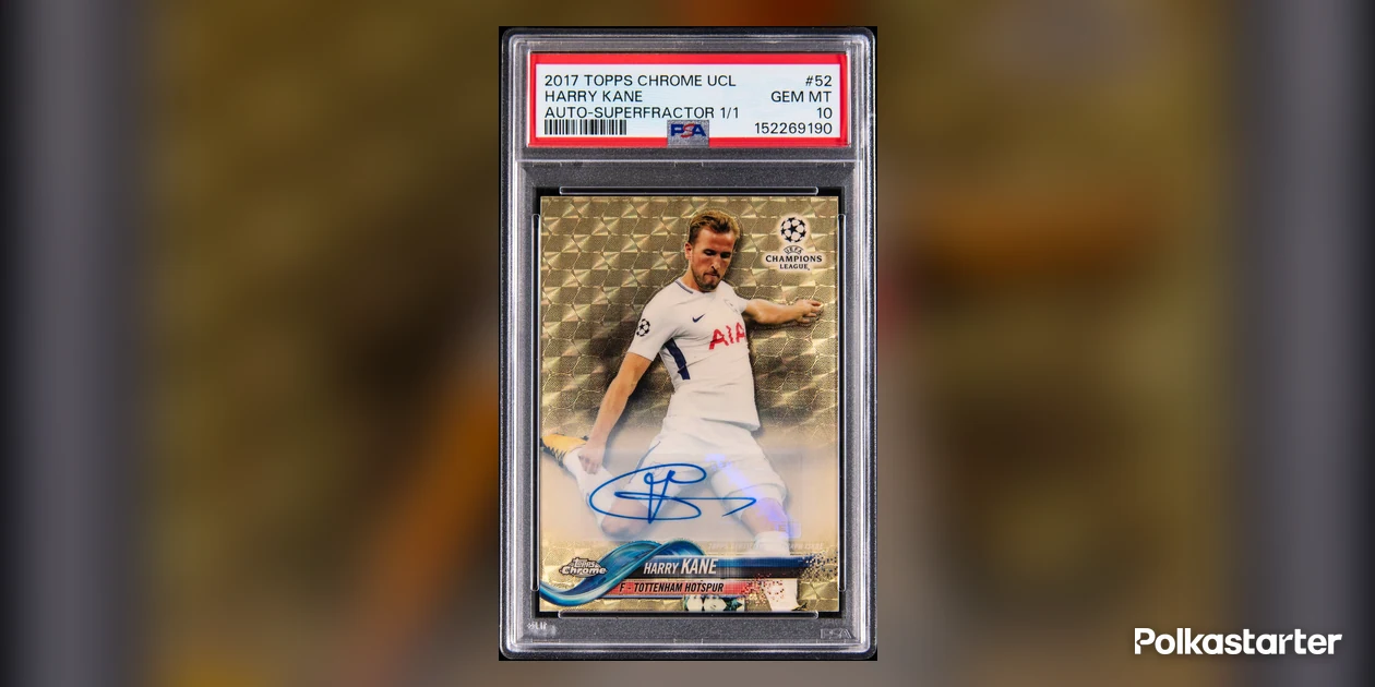 2017 Topps Chrome UEFA Champions League Harry Kane autographed Superfractor 1/1 #52 in a PSA Gem Mint 10 holder
