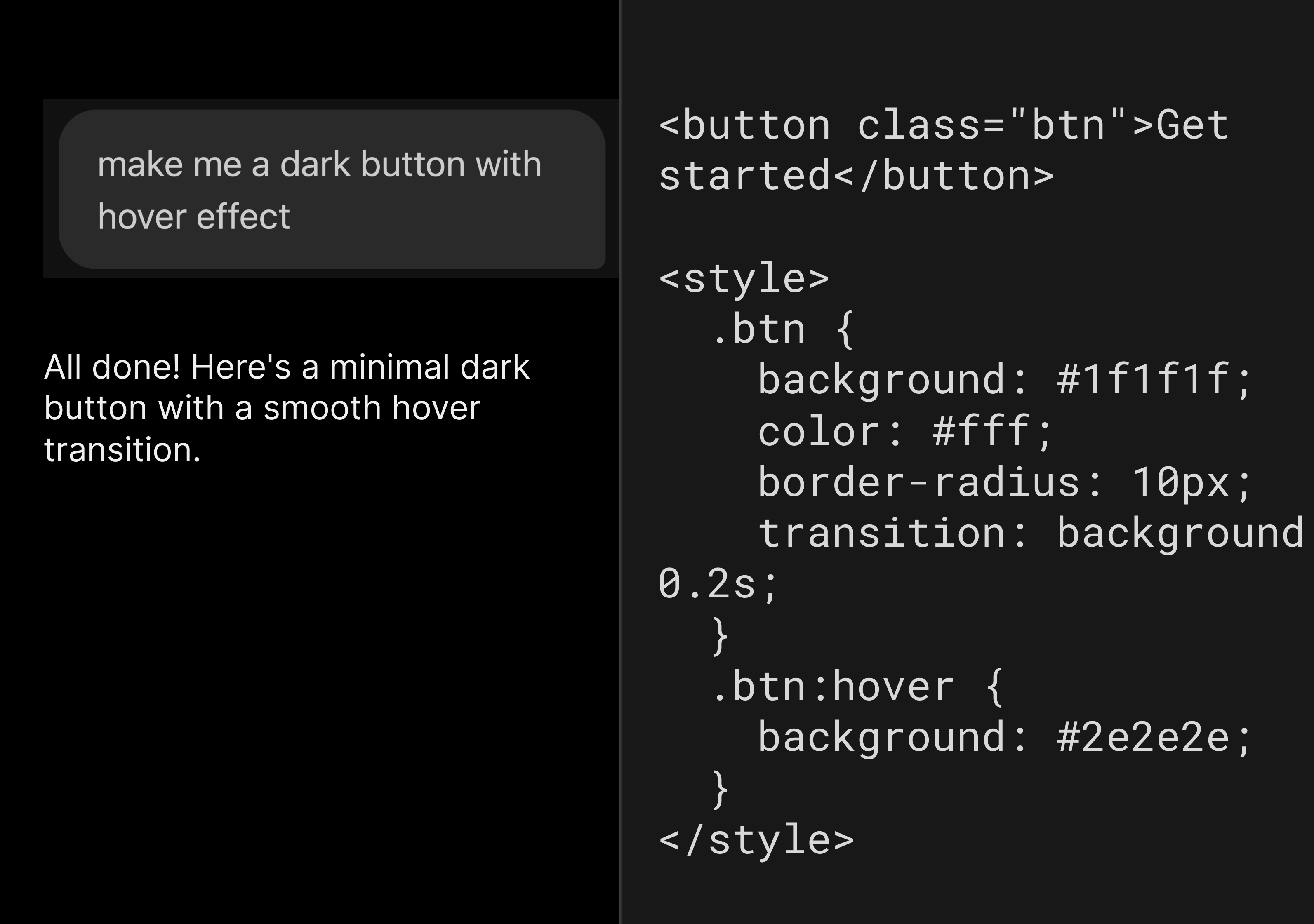 Split-screen showing a chat interface on the left with user prompt "make me a dark button with hover effect" and AI response "All done! Here's a minimal dark button with a smooth hover transition", and the generated HTML/CSS code on the right — a button with dark background (#1f1f1f), white text, 10px border-radius, and a hover state transitioning to #2e2e2e.