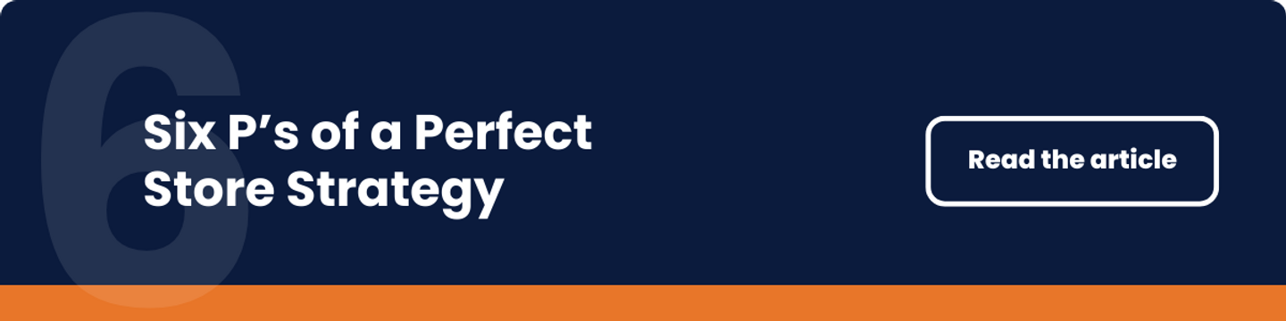 Six P's of a Perfect Store Strategy
