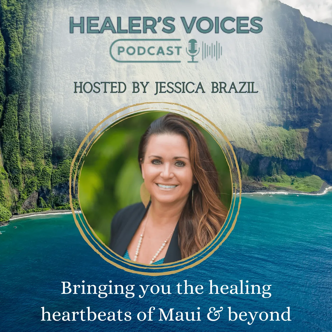 Healer's Voices Podcast hosted by Jessica Brazil, featuring scenic Hawaiian coastal cliffs backdrop