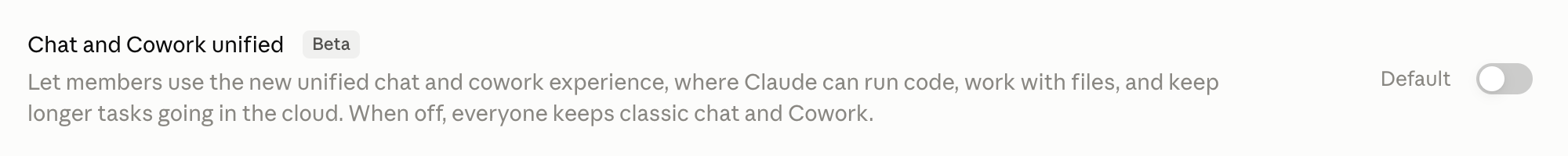 The Chat and Cowork unified (beta) toggle in Claude's admin console, off by default