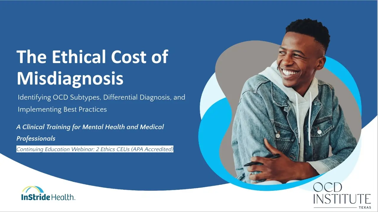 Webinar poster titled 'The Ethical Cost of Misdiagnosis' featuring a smiling person in a denim jacket. Text includes educational details and logos for InStride Health and OCD Institute Texas, set against a blue background.