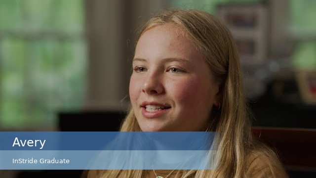 A young woman with long blonde hair smiles softly in a warmly lit room. Text overlay reads "Avery, InStride Graduate." The atmosphere is positive and calm.